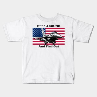 USA Military Strength - F*** Around and Find Out Kids T-Shirt